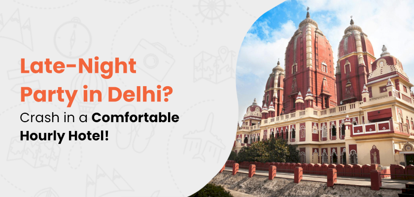Recover from a Late-Night Party in Delhi with a Cozy Hourly Hotel Stay