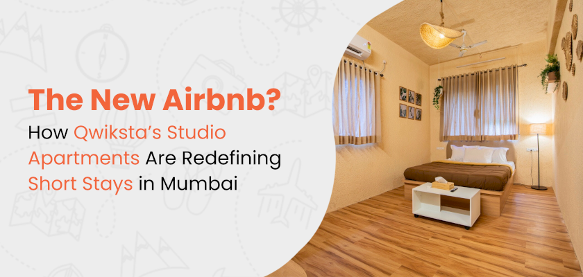 The New Airbnb? How Qwiksta’s Studio Apartments Are Redefining Short Stays in Mumbai
